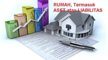 Rumah Termasuk Aset atau Liabilitas? Ini Penjelasan Lengkap + Contohnya