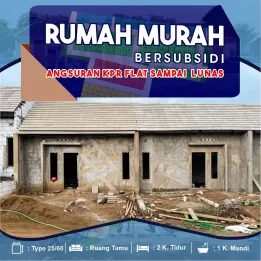 RUMAH SUBSIDI MURAH DEKAT BERBAGAI PUSAT PENDIDIKAN - HARGA 219 JUTA