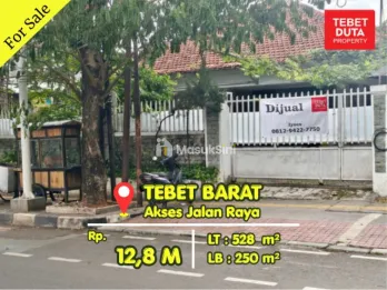 Dijual Cepat Rumah Tebet Barat Harga NJOP Lokasi Strategis Jalan Raya